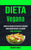 Dieta Vegana: Libro de cocina de recetas veganas para desintoxicar tu cuerpo (Sano sin ayunar)