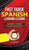 Fast Track Spanish Learning Lessons - Beginner's Phrases: Learn The Spanish Language FAST in Your Car with over 250 Phrases and Sayings