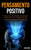 Pensamiento Positivo: Una guía para el crecimiento personal para alcanzar sus metas y triunfar en la vida (Las 5 mejores cosas del pensamien
