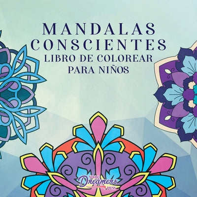 Mandalas conscientes libro para colorear para niños: Diseños divertidos y relajantes, Atención plena para niños