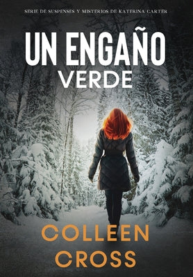 Un Engaño Verde: Un thriller de suspense y misterio de Katerina Carter, detective privada