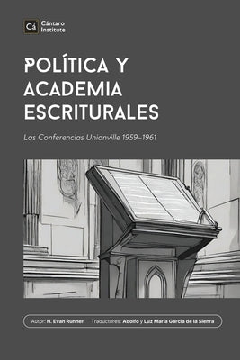 Política y Academia Escriturales: Las Conferencias Unionville 1959-1961