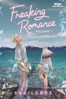 Freaking Romance Volume One: A Webtoon Unscrolled Graphic Novel