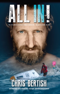 All In!: The Atlantic Standup Paddle Crossing -93 Days Alone at Sea