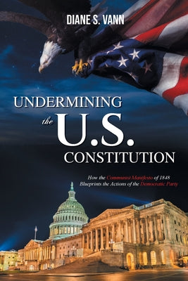 Undermining the U.S. Constitution