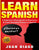 Learn Spanish: A Beginner's Phrasebook to Memorize & Learn Everyday Phrases in Spanish