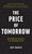 The Price of Tomorrow: Why Deflation is the Key to an Abundant Future