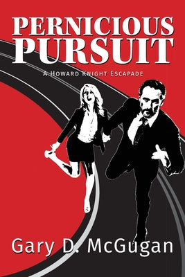 Pernicious Pursuit: A Howard Knight Escapade