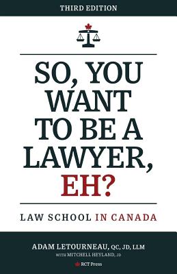 So, You Want to be a Lawyer, Eh?: Law School in Canada