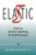 Elastic: Stretch Without Snapping or Snapping Back