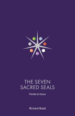 The Seven Sacred Seals: Portals To Grace