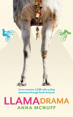 Llama Drama: A two-woman, 5,500-mile cycling adventure through South America