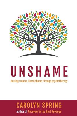 Unshame: Healing trauma-based shame through psychotherapy