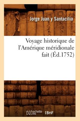 Voyage Historique de l'Amérique Méridionale Fait (Éd.1752)