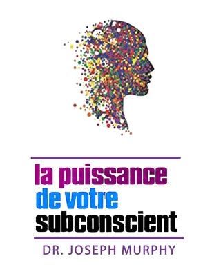 La puissance de votre subconscient