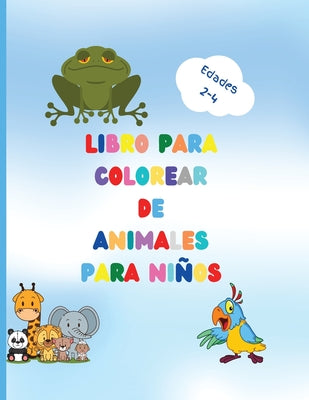 Libro para colorear de animales para niños: Impresionante libro con animales fáciles de colorear para su niño pequeño - Bosques de animales para prees