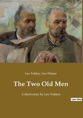 The Two Old Men: A short story by Leo Tolstoy