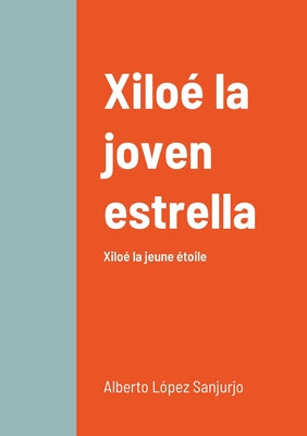 Xiloé la joven estrella: Xiloé la jeune étoile