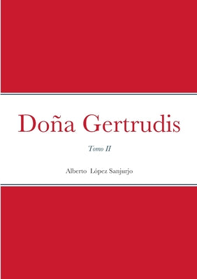 Doña Gertrudis: Tomo II