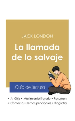 Guía de lectura La llamada de lo salvaje de Jack London (análisis literario de referencia y resumen completo)