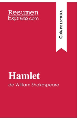 Hamlet de William Shakespeare (Guía de lectura): Resumen y análsis completo