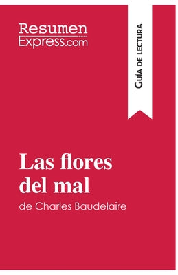 Las flores del mal de Charles Baudelaire (Guía de lectura): Resumen y análisis completo