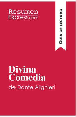 Divina Comedia de Dante Alighieri (Guía de lectura): Resumen y análsis completo