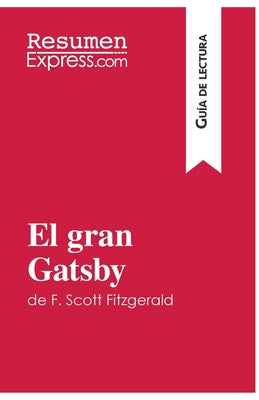 El gran Gatsby de F. Scott Fitzgerald (Guía de lectura): Resumen y análisis completo