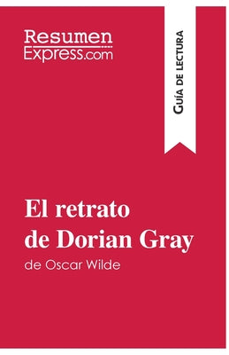 El retrato de Dorian Gray de Oscar Wilde (Guía de lectura): Resumen y análisis completo