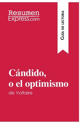 Cándido, o el optimismo de Voltaire (Guía de lectura): Resumen y análisis completo