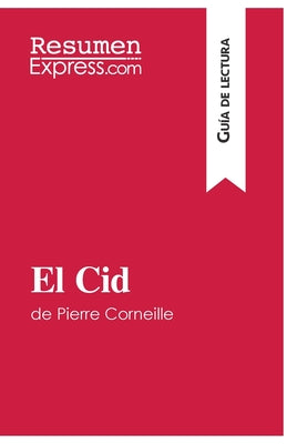 El Cid de Pierre Corneille (Guía de lectura): Resumen y análisis completo