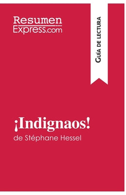 ¡Indignaos! de Stéphane Hessel (Guía de lectura): Resumen y análisis completo