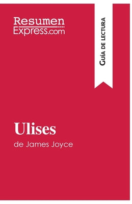 Ulises de James Joyce (Guía de lectura): Resumen y análisis completo