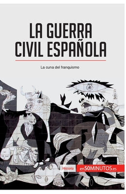 La guerra civil española: La cuna del franquismo