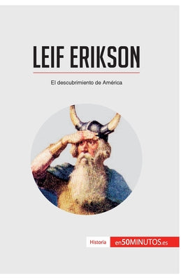 Leif Erikson: El descubrimiento de América