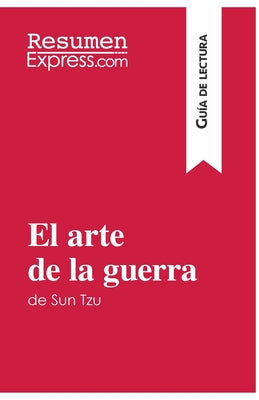 El arte de la guerra de Sun Tzu (Guía de lectura): Resumen y análisis completo