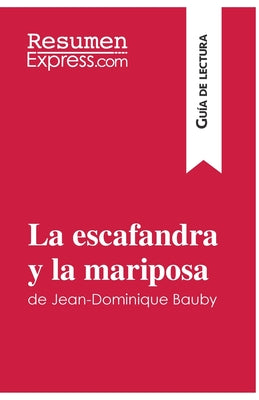 La escafandra y la mariposa de Jean-Dominique Bauby (Guía de lectura): Resumen y análisis completo