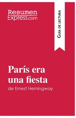 París era una fiesta de Ernest Hemingway (Guía de lectura): Resumen y análisis completo