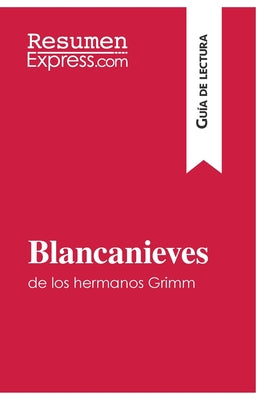 Blancanieves de los hermanos Grimm (Guía de lectura): Resumen y análisis completo