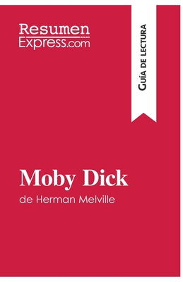 Moby Dick de Herman Melville (Guía de lectura): Resumen y análisis completo