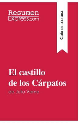 El castillo de los Cárpatos de Julio Verne (Guía de lectura): Resumen y análisis completo