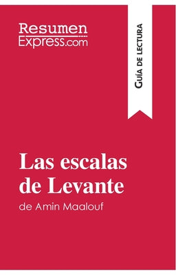 Las escalas de Levante de Amin Maalouf (Guía de lectura): Resumen y análisis completo