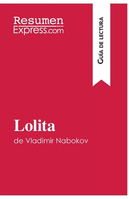 Lolita de Vladimir Nabokov (Guía de lectura): Resumen y análisis completo