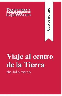 Viaje al centro de la Tierra de Julio Verne (Guía de lectura): Resumen y análisis completo