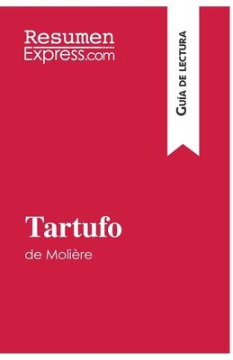 Tartufo de Molière (Guía de lectura): Resumen y análisis completo