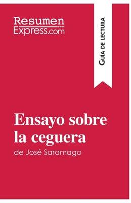 Ensayo sobre la ceguera de José Saramago (Guía de lectura): Resumen y análisis completo