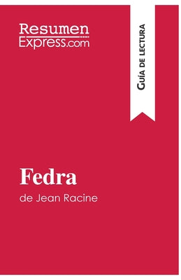 Fedra de Jean Racine (Guía de lectura): Resumen y análisis completo