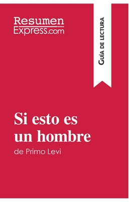 Si esto es un hombre de Primo Levi (Guía de lectura): Resumen y análisis completo