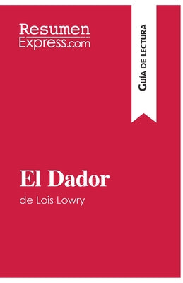 El Dador de Lois Lowry (Guía de lectura): Resumen y análisis completo