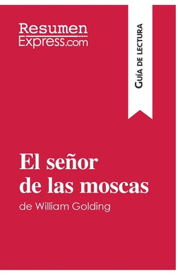 El señor de las moscas de William Golding (Guía de lectura): Resumen y análisis completo